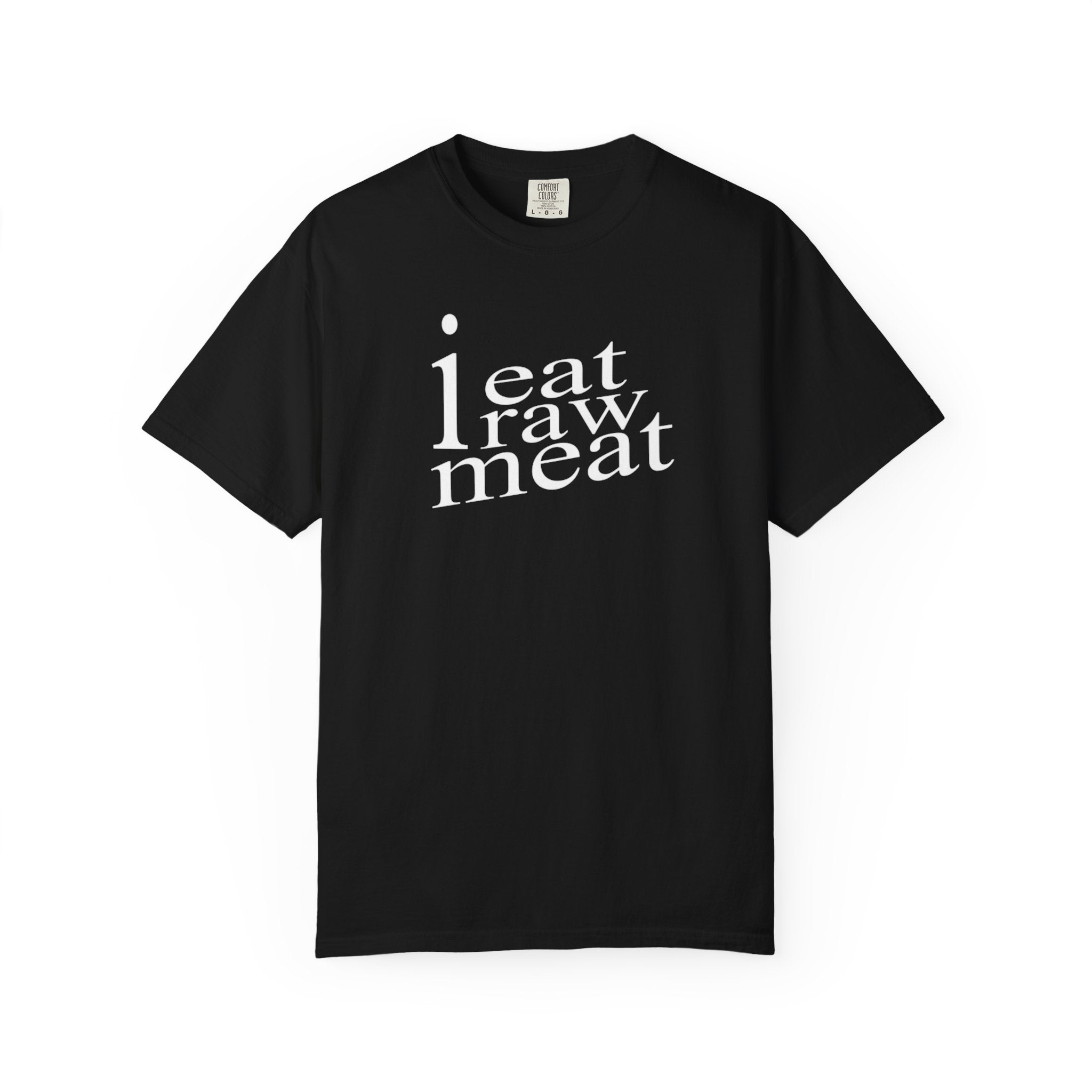 I Eat Raw Meat T-Shirt