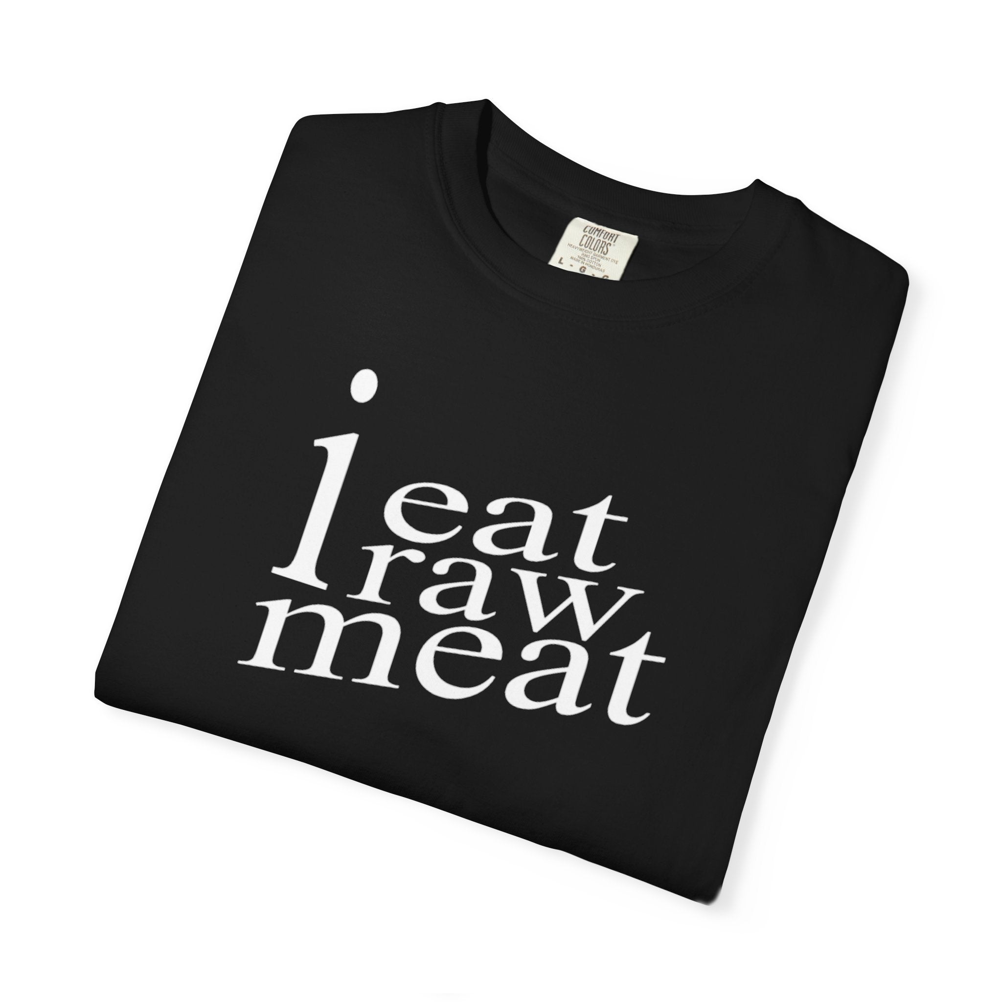 I Eat Raw Meat T-Shirt