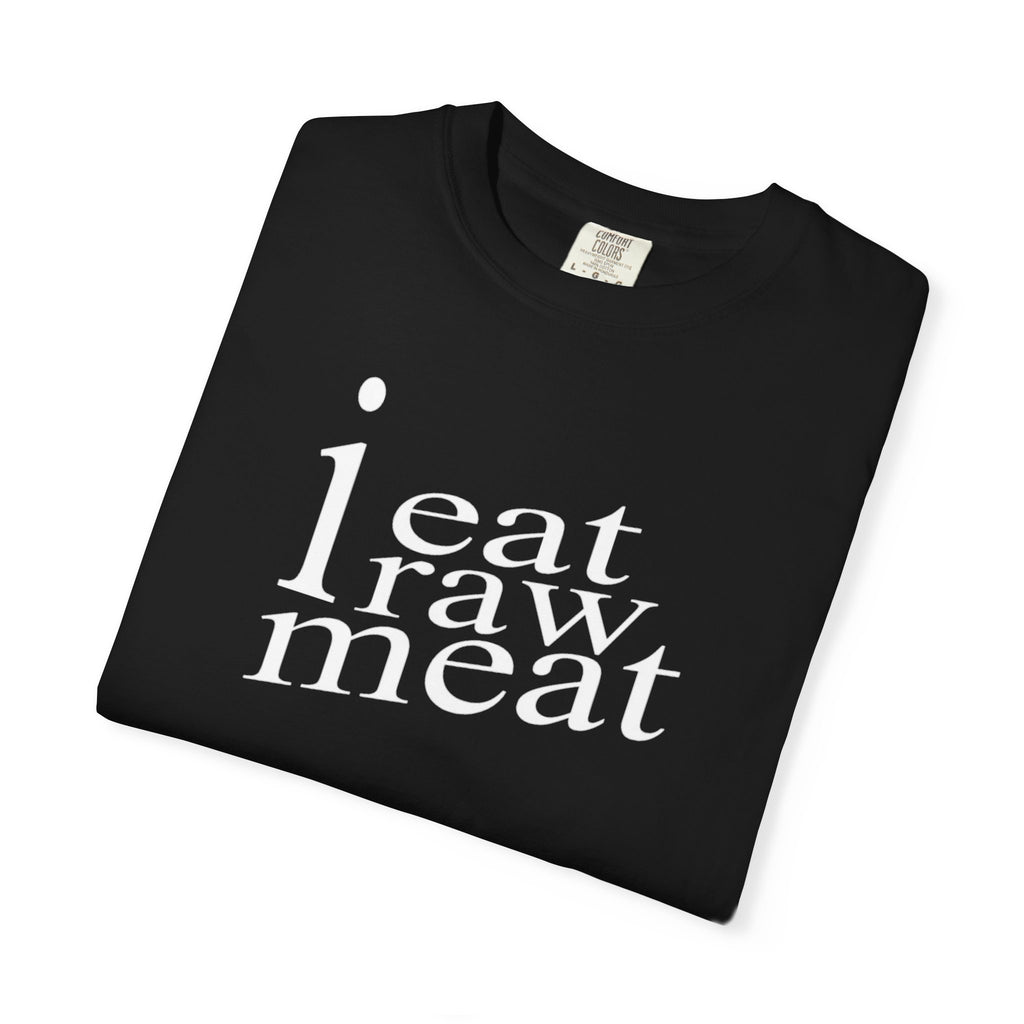 I Eat Raw Meat T-Shirt