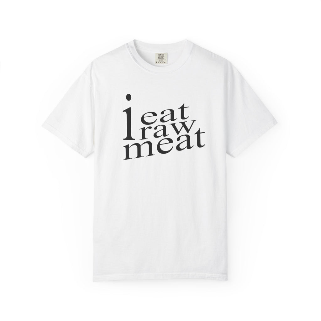I Eat Raw Meat T-Shirt